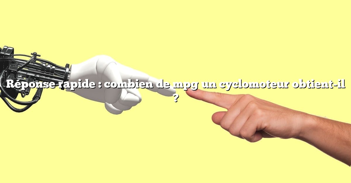 Réponse rapide : combien de mpg un cyclomoteur obtient-il ?